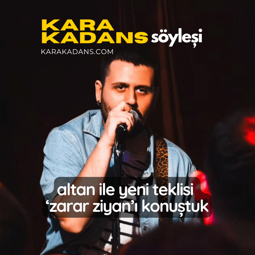 Kara Kadans söyleşi #1:&nbsp;altan