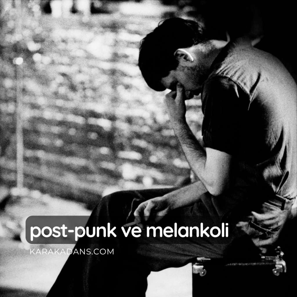 Post-Punk ve Melankoli