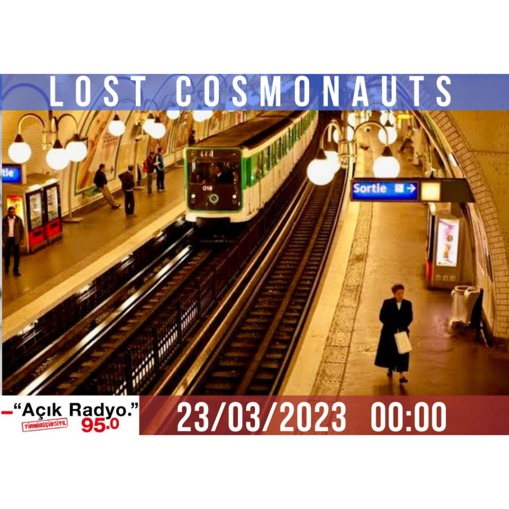 Lost Cosmonauts 46. Bölüm, Açık Radyo,&nbsp;23.03.2023