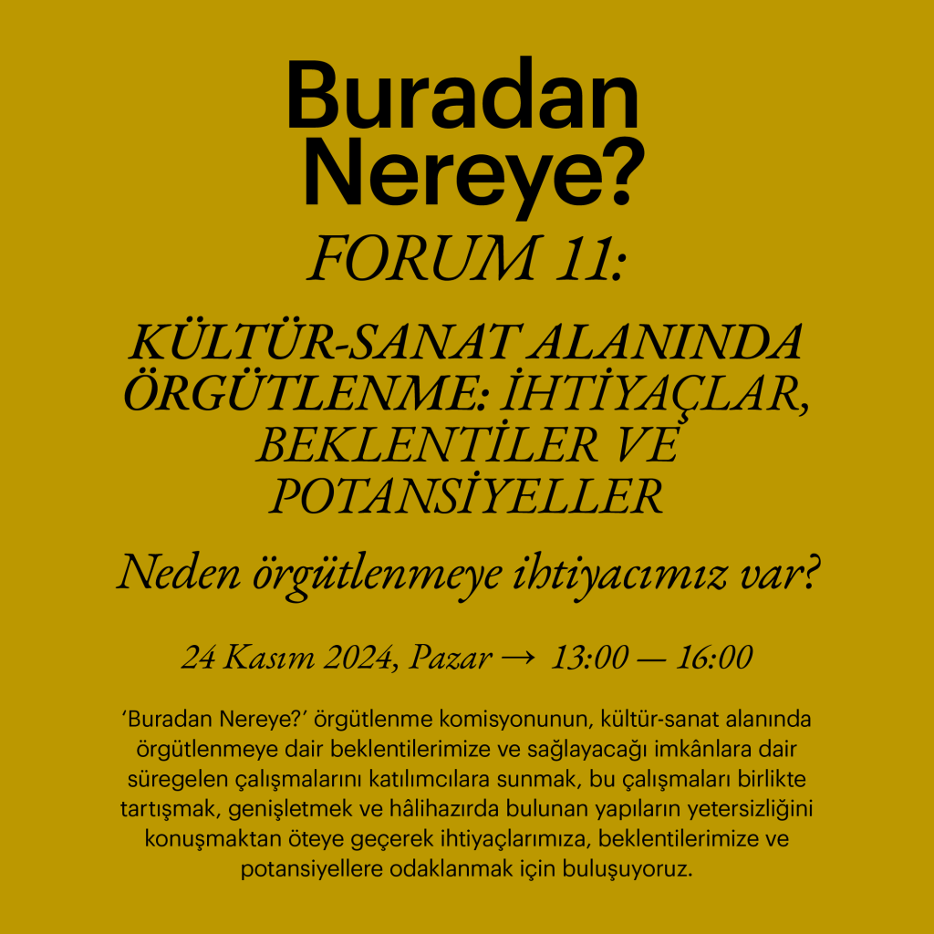 Buradan Nereye? Forum 11: Kültür-Sanat Alanında Örgütlenme: İhtiyaçlar, Beklentiler ve&nbsp;Potansiyeller
