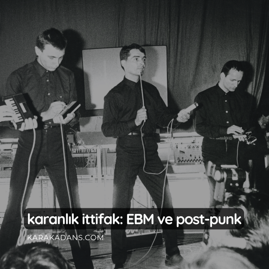 Karanlık İttifak: EBM ve&nbsp;Post-Punk