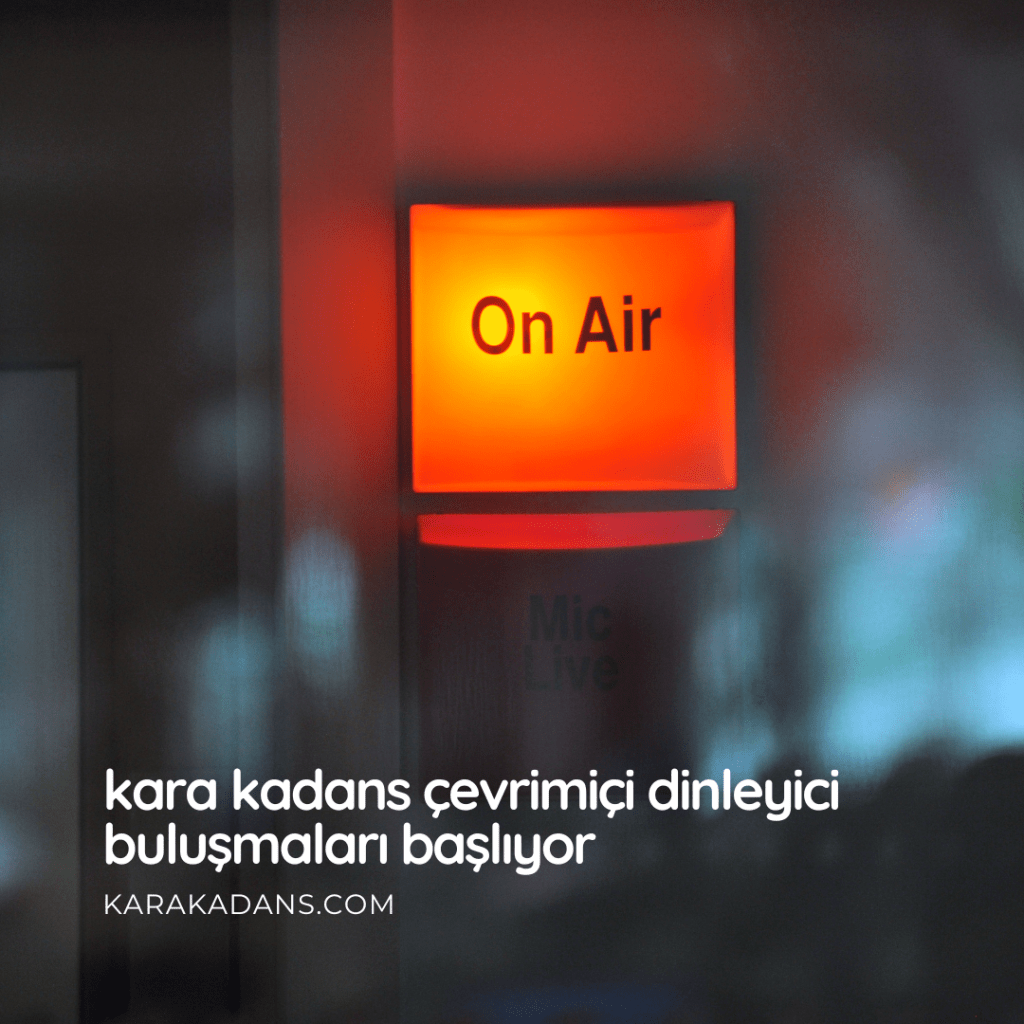 Kara Kadans Çevrimiçi Dinleyici Buluşmaları&nbsp;Başlıyor