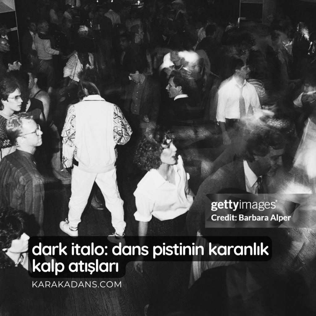 Dark Italo: Dans Pistinin Karanlık Kalp&nbsp;Atışları