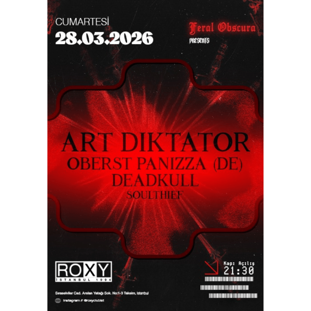 Feral Obscura Sunar: Art Diktator, Oberst Panizza, Deadkull ve Soulthief 28 Mart’ta&nbsp;Roxy’de